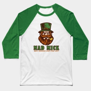 Mad Mick Logo - Mess Around and Find Out Baseball T-Shirt